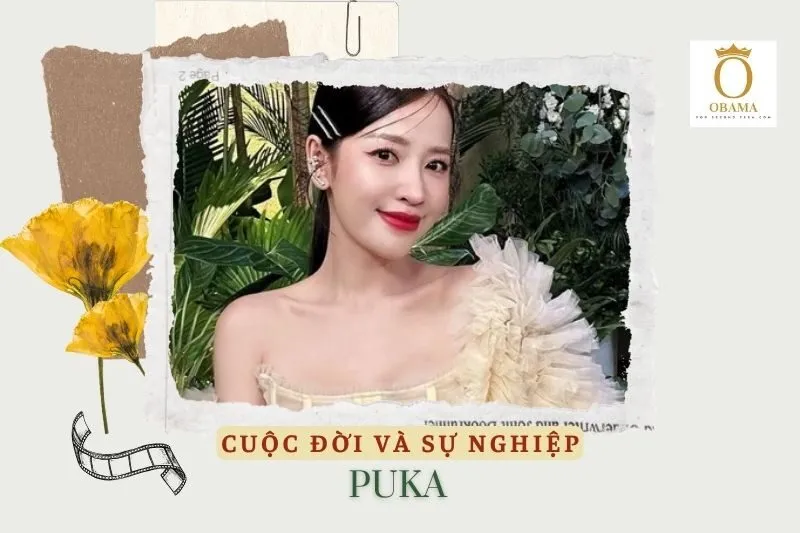 Tổng quan hành trình sự nghiệp diễn viên Puka