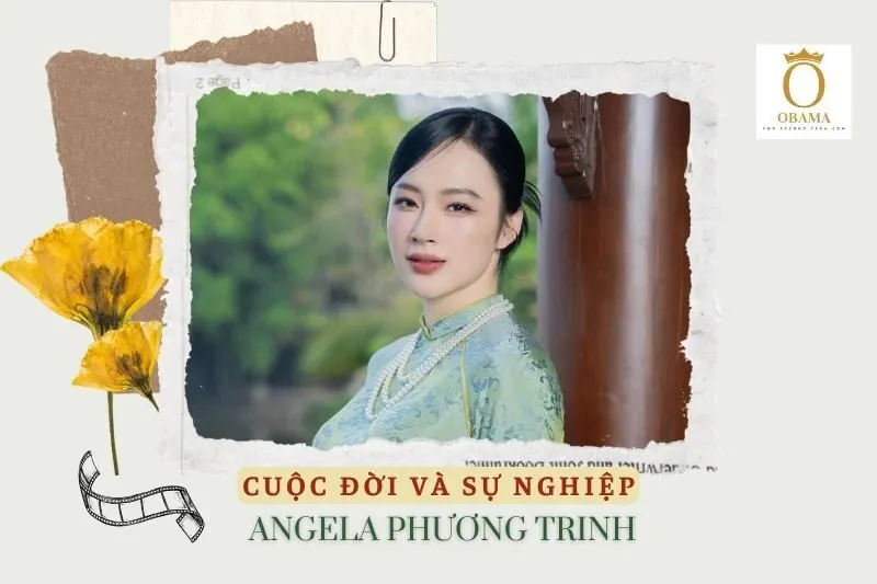 Tổng quan hành trình sự nghiệp diễn viên Angela Phương Trinh