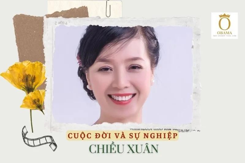 Tổng quan hành trình sự nghiệp diễn viên Chiều Xuân