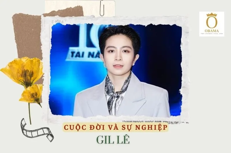Tổng quan hành trình sự nghiệp diễn viên Gil Lê