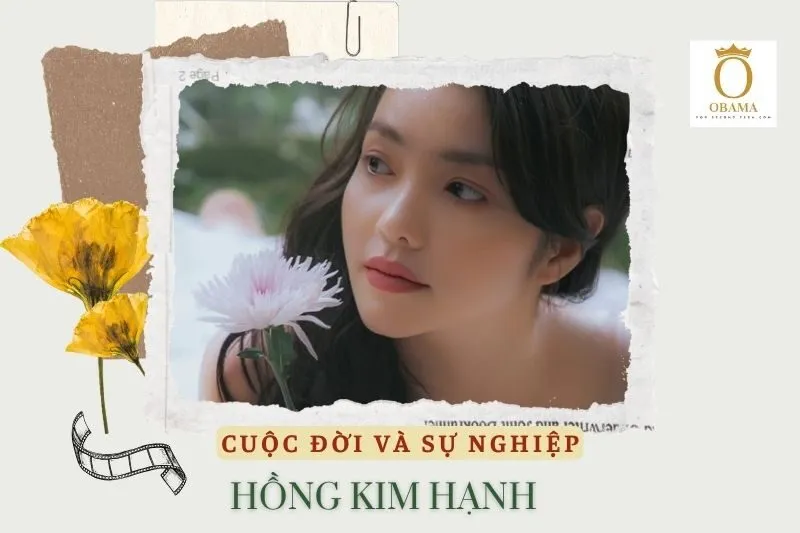 Tổng quan hành trình sự nghiệp diễn viên Hồng Kim Hạnh
