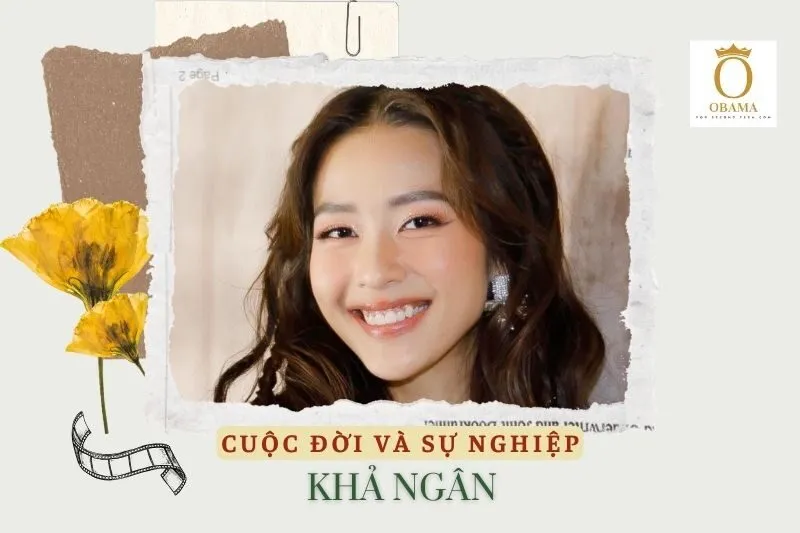 Tổng quan hành trình sự nghiệp diễn viên Khả Ngân
