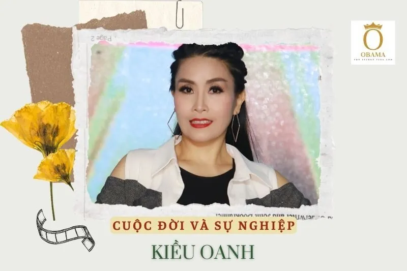 Tổng quan hành trình sự nghiệp diễn viên Kiều Oanh