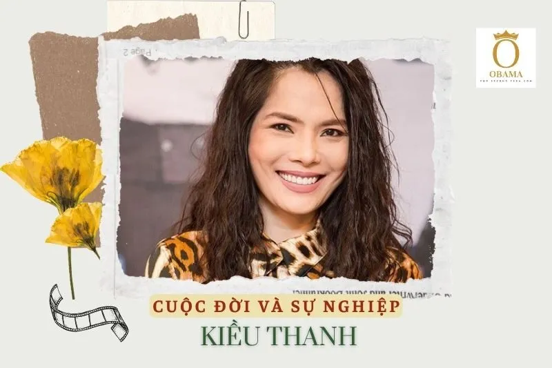 Tổng quan hành trình sự nghiệp diễn viên Kiều Thanh