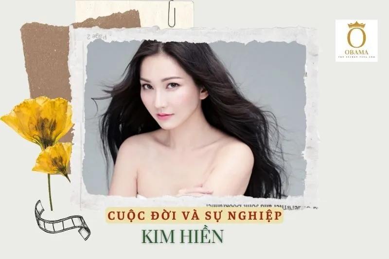 Tổng quan hành trình sự nghiệp diễn viên Kim Hiền