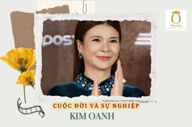 Tổng quan hành trình sự nghiệp diễn viên Kim Oanh
