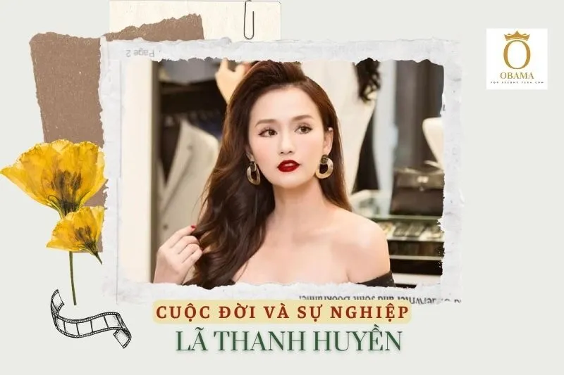 Tổng quan hành trình sự nghiệp diễn viên Lã Thanh Huyền