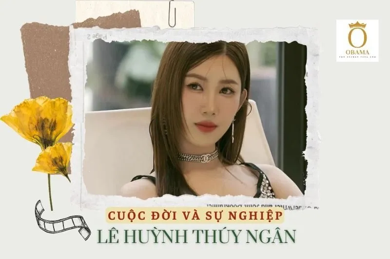 Tổng quan hành trình sự nghiệp diễn viên Lê Huỳnh Thúy Ngân