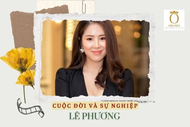 Tổng quan hành trình sự nghiệp diễn viên Lê Phương