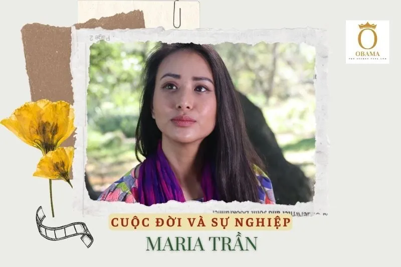 Tổng quan hành trình sự nghiệp diễn viên Maria Trần
