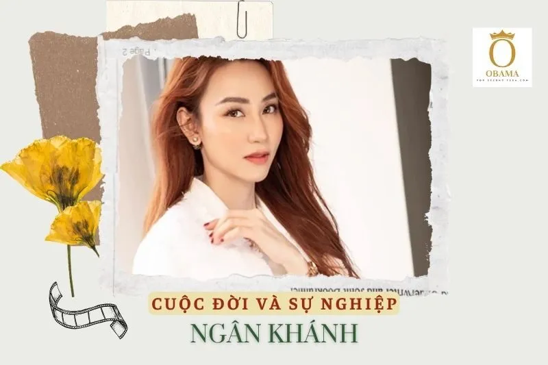 Tổng quan hành trình sự nghiệp diễn viên Ngân Khánh