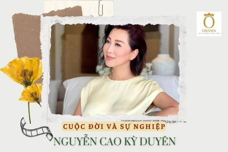 Tổng quan hành trình sự nghiệp diễn viên Nguyễn Cao Kỳ Duyên