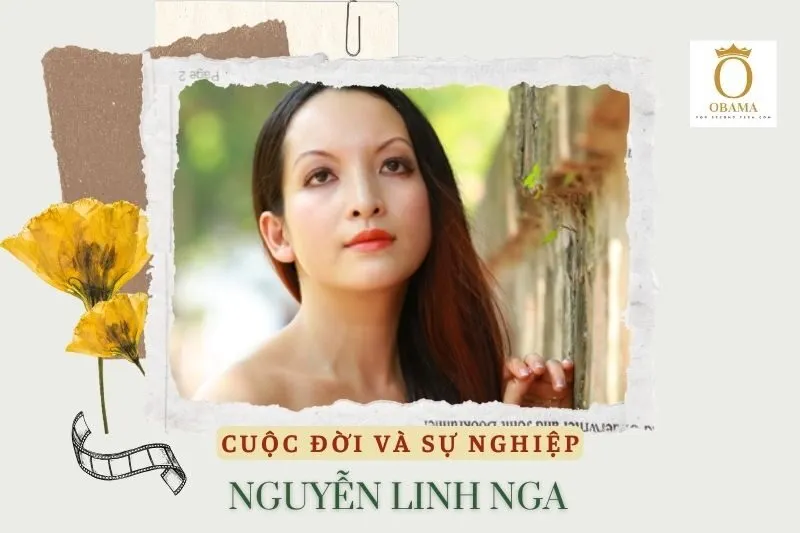 Tổng quan hành trình sự nghiệp diễn viên Nguyễn Linh Nga
