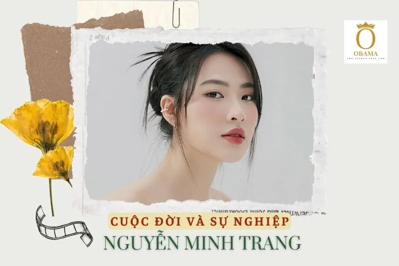Tổng quan hành trình sự nghiệp diễn viên Nguyễn Minh Trang