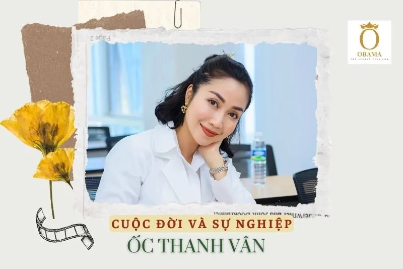 Tổng quan hành trình sự nghiệp diễn viên Ốc Thanh Vân