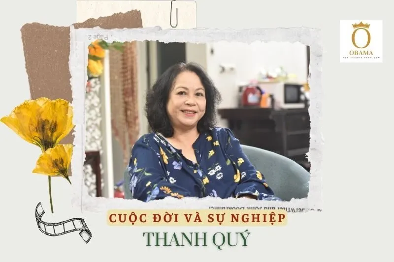 Tổng quan hành trình sự nghiệp diễn viên Thanh Quý