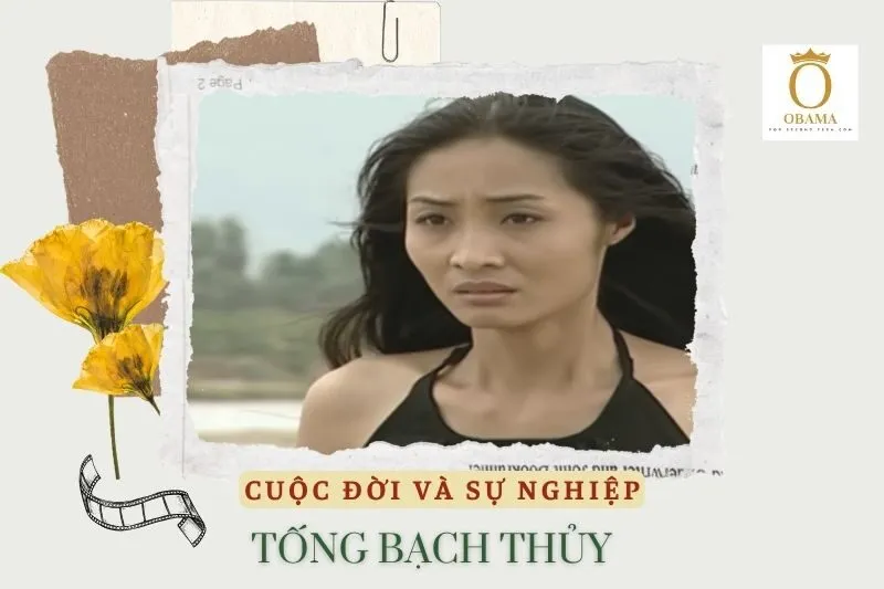 Tổng quan hành trình sự nghiệp diễn viên Tống Bạch Thủy