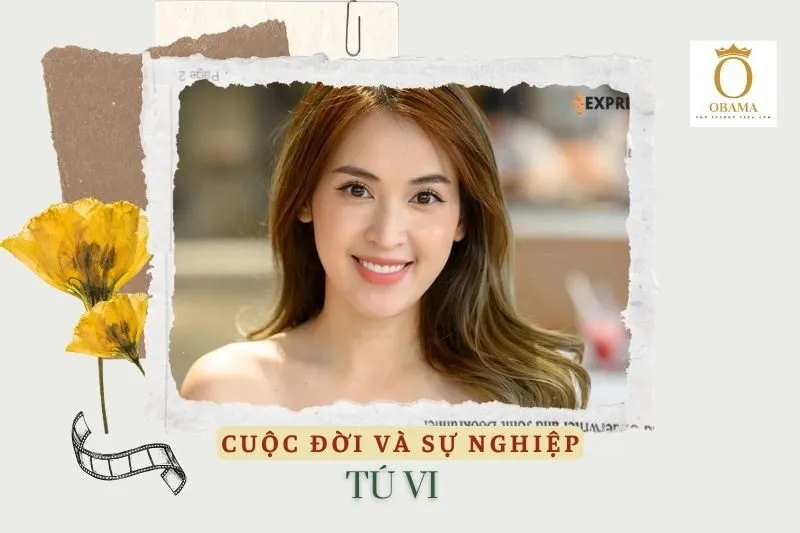 Tổng quan hành trình sự nghiệp diễn viên Tú Vi