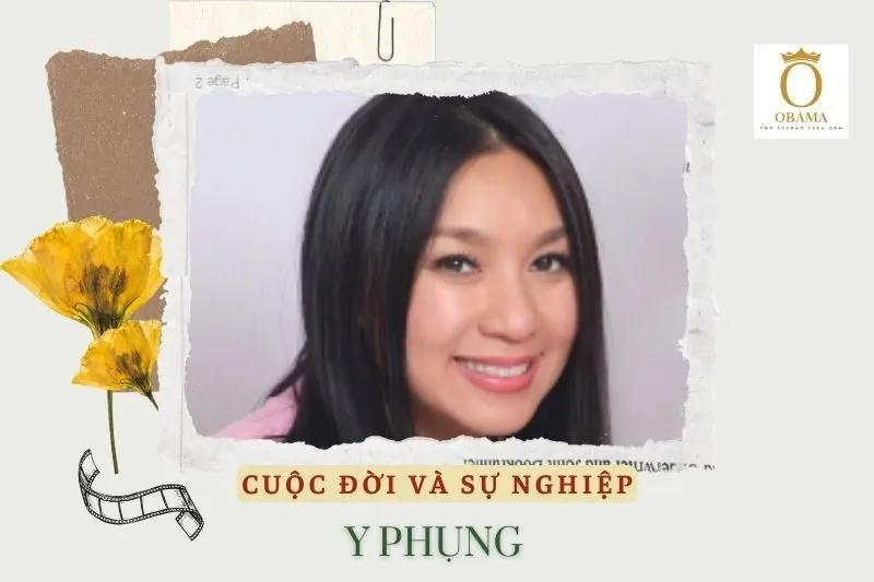 Tổng quan hành trình sự nghiệp diễn viên Y Phụng
