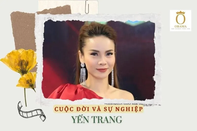 Tổng quan hành trình sự nghiệp diễn viên Yến Trang