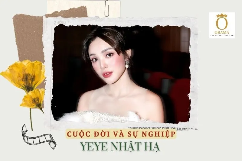Tổng quan hành trình sự nghiệp diễn viên Yeye Nhật Hạ